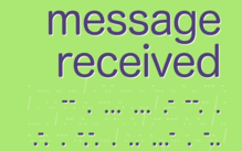 purple letters spelling "message received" on top of a vibrant green background. accompanied by the same message in morse code, also in purple