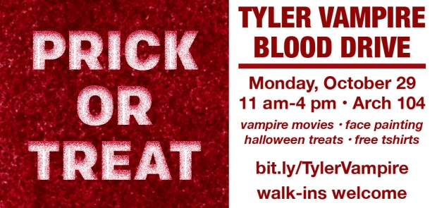 Tyler Vampire Blood Drive - Monday, October 29 11am-4pm Arch 104