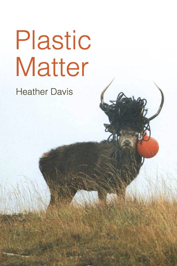 Cover of Plastic Matter by Heather Davis